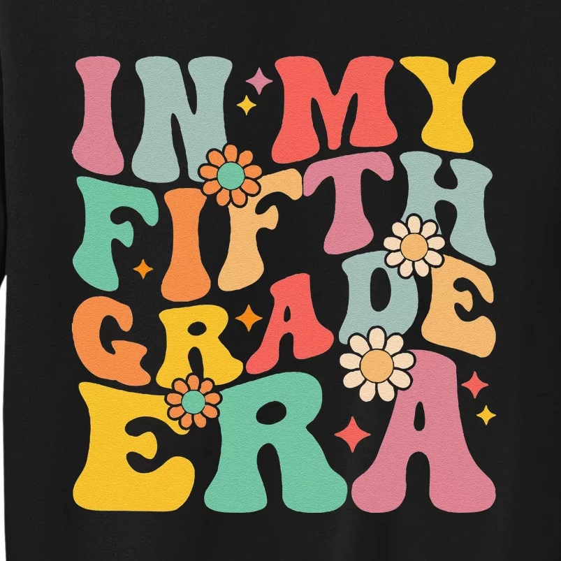 In My Fifth Grade Era First Day Of School Tall Sweatshirt