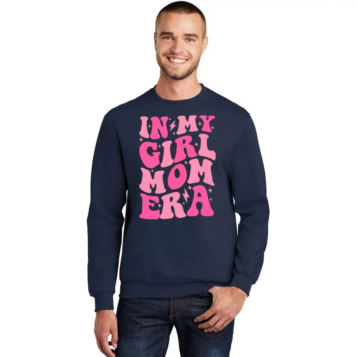 In My Girl Mom Era Trendy Mom Of Girl Retro Girl Mama Back Tall Sweatshirt