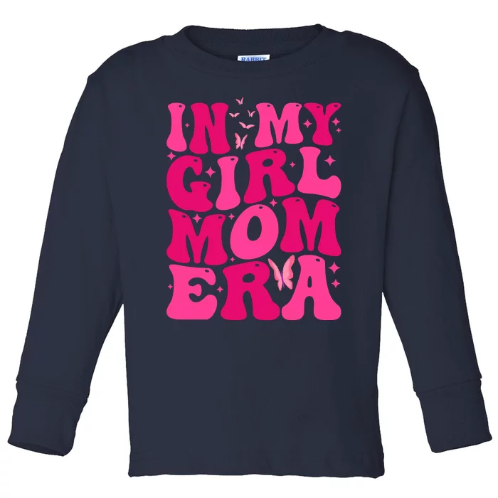 In My Girl Mom Era Toddler Long Sleeve Shirt