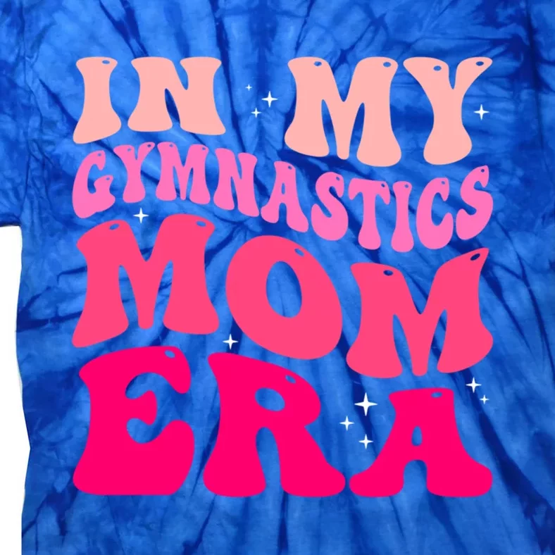 In My Gymnastics Mom Era Groovy Retro Funny Gymnastics Mom Cute Gift Tie-Dye T-Shirt