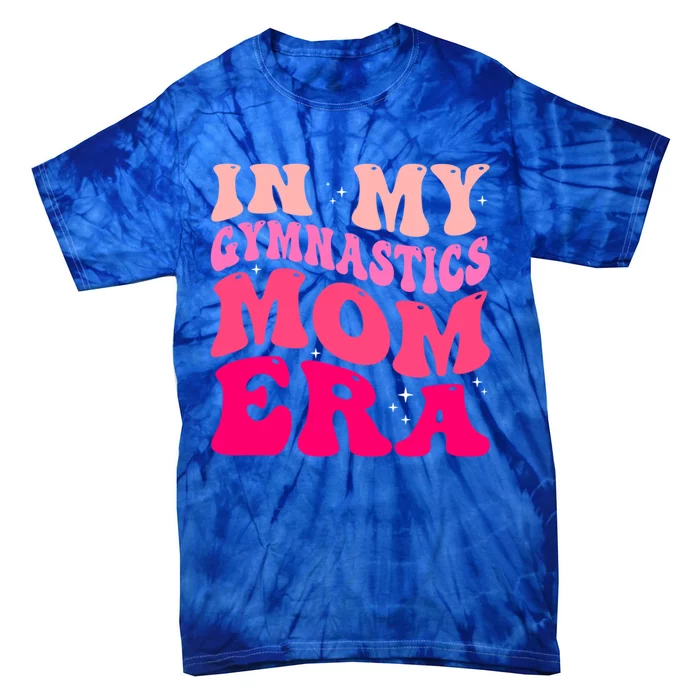 In My Gymnastics Mom Era Groovy Retro Funny Gymnastics Mom Cute Gift Tie-Dye T-Shirt