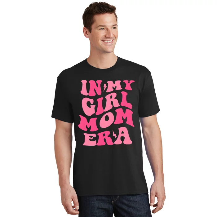 In My Girl Mom Era Mama Mothers Day T-Shirt