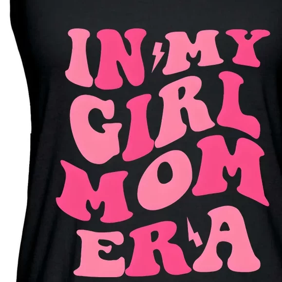 In My Girl Mom Era Mama Mothers Day Ladies Essential Flowy Tank