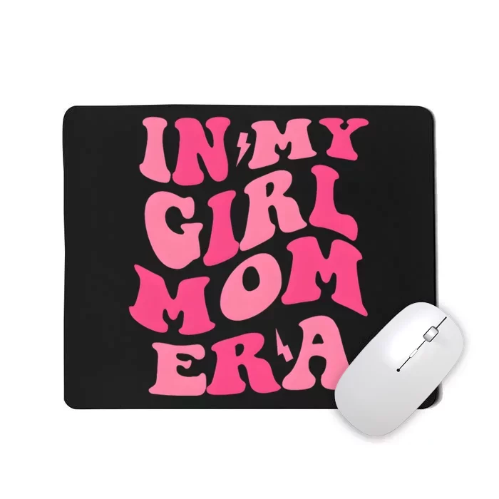 In My Girl Mom Era Mama Mothers Day Mousepad