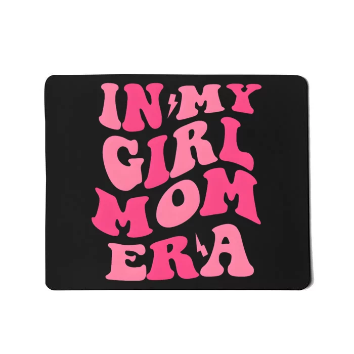 In My Girl Mom Era Mama Mothers Day Mousepad