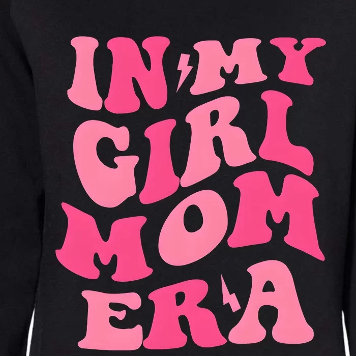 In My Girl Mom Era Mama Mothers Day Womens California Wash Sweatshirt