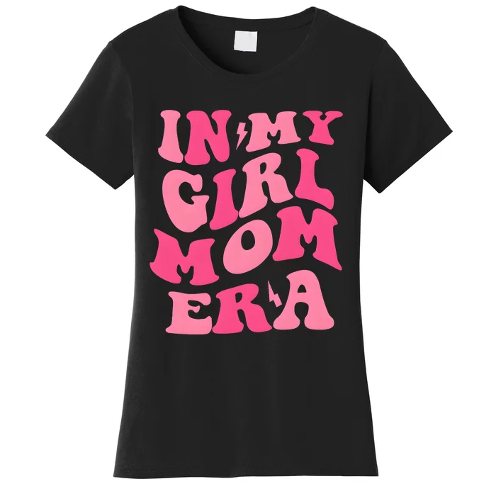 In My Girl Mom Era Mama Mothers Day Women's T-Shirt