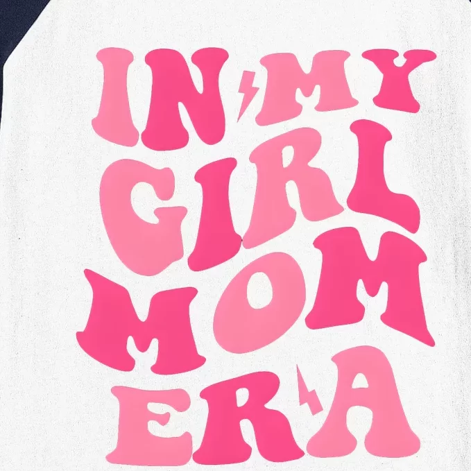 In My Girl Mom Era Mama Mothers Day Baseball Sleeve Shirt