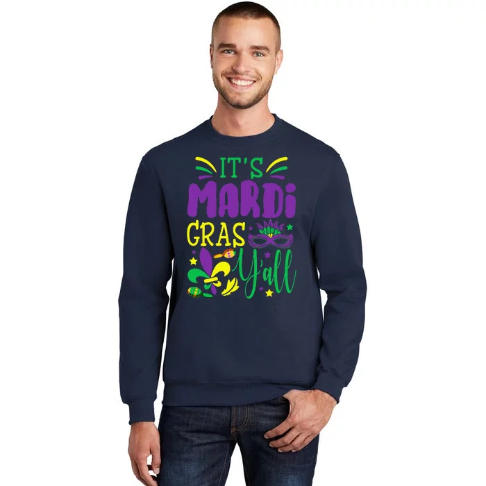 Its Mardi Gras Yall T Mardi Gras Party Mask Costume Tall Sweatshirt