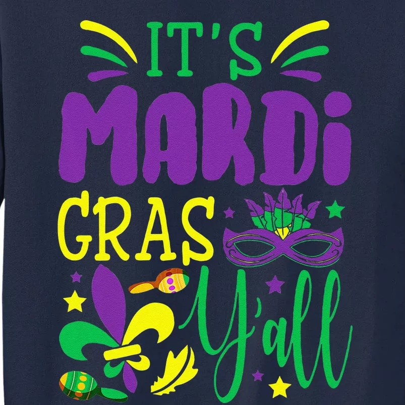 Its Mardi Gras Yall T Mardi Gras Party Mask Costume Tall Sweatshirt