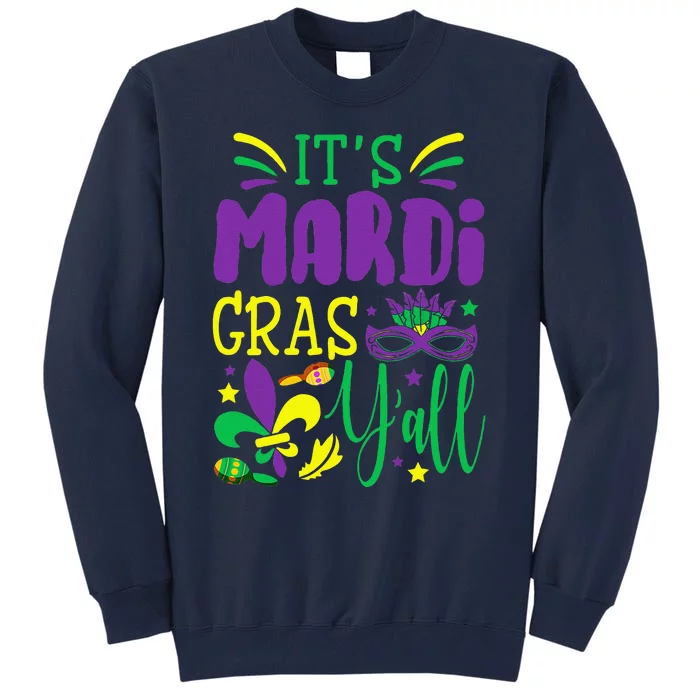 Its Mardi Gras Yall T Mardi Gras Party Mask Costume Tall Sweatshirt