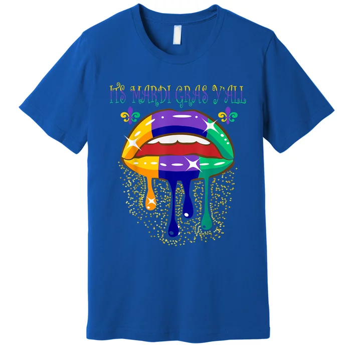 Its Mardi Gras Yall Lips Carnival Parade Masquerade Party Funny Gift Premium T-Shirt