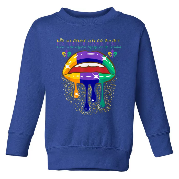 Its Mardi Gras Yall Lips Carnival Parade Masquerade Party Funny Gift Toddler Sweatshirt