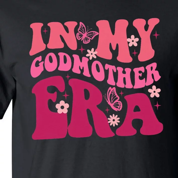 In My Godmother Era Retro Godmom Mother Proposal Tall T-Shirt