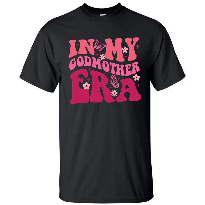 In My Godmother Era Retro Godmom Mother Proposal Tall T-Shirt