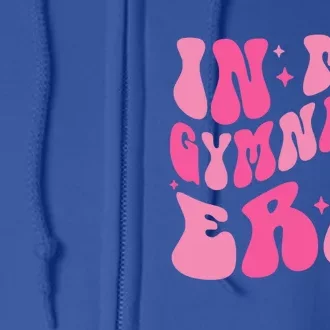 In My Gymnast Era Groovy Gymnastics Trendy Mom Gift Full Zip Hoodie