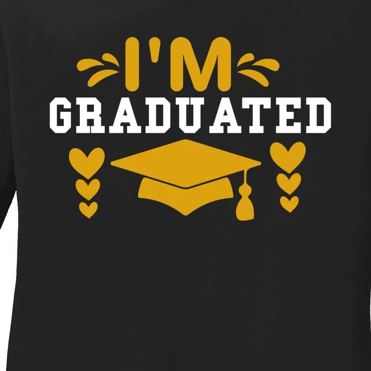 I M GRADUATED Ladies Long Sleeve Shirt