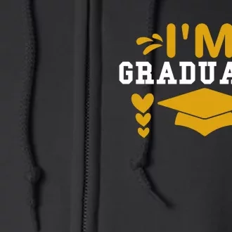 I M GRADUATED Full Zip Hoodie