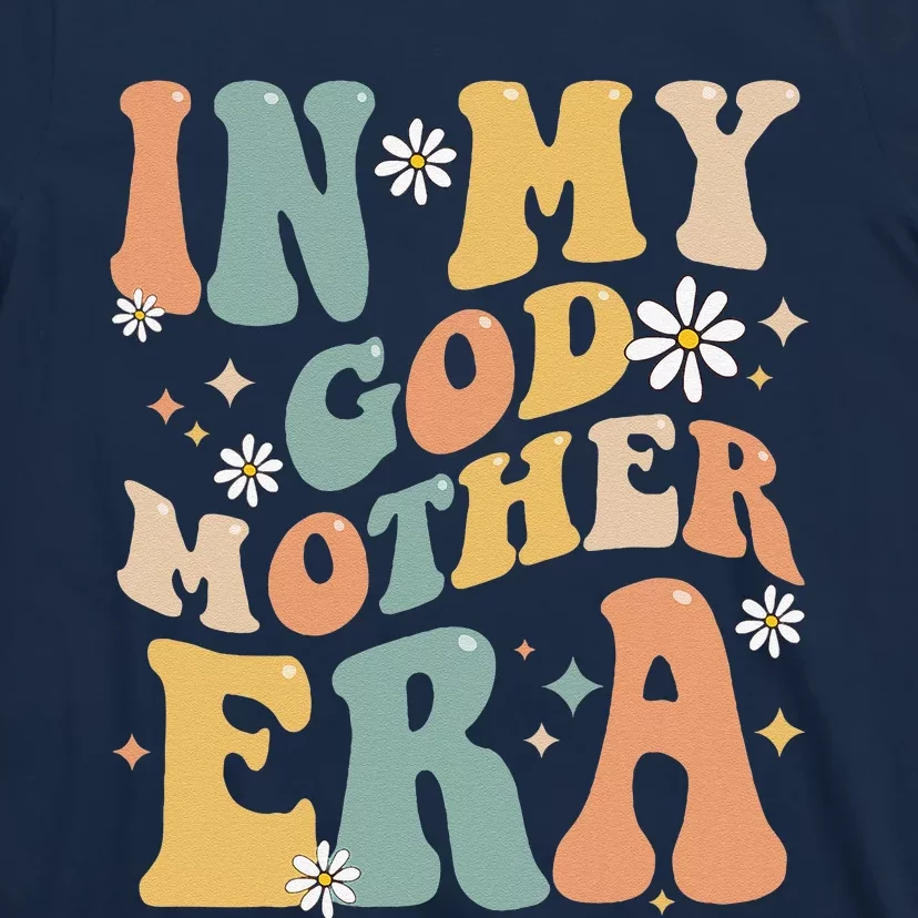 In My Godmother Era Lover Groovy Retro Mom Funny Mothers Day T-Shirt