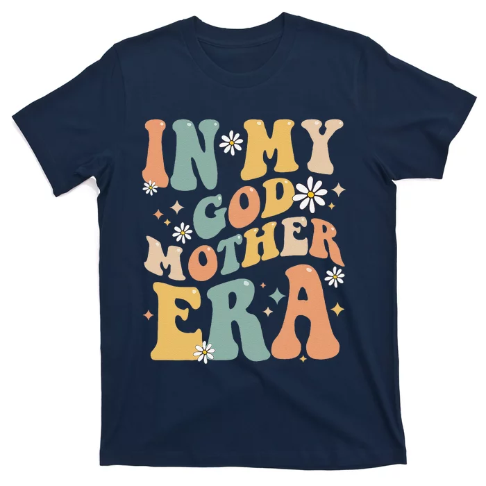 In My Godmother Era Lover Groovy Retro Mom Funny Mothers Day T-Shirt