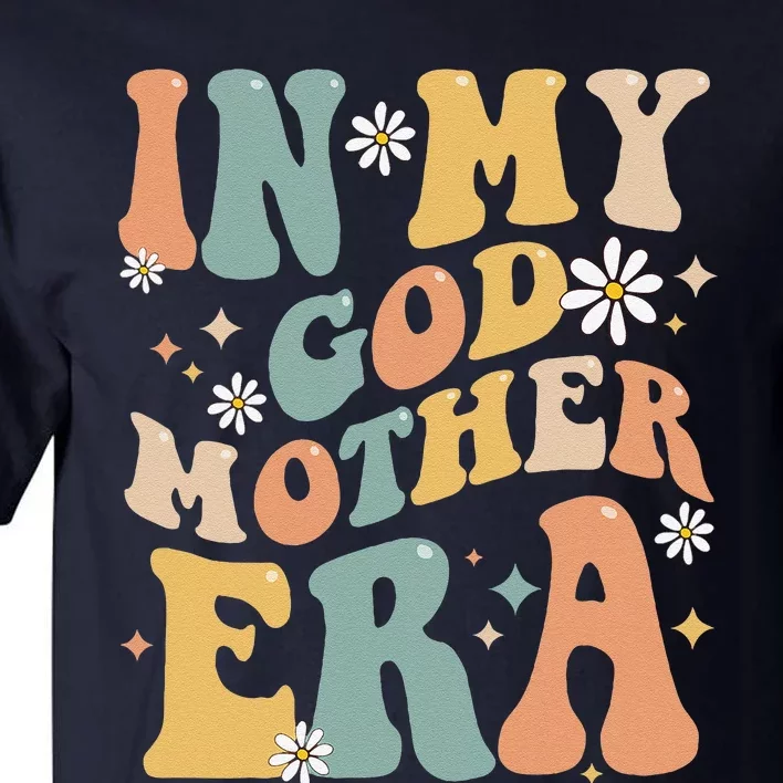 In My Godmother Era Lover Groovy Retro Mom Funny Mothers Day Tall T-Shirt