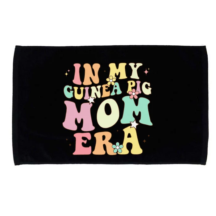 In My Guinea Pig Mom Era Funny Groovy Guinea Pig Mothers Day Microfiber Hand Towel