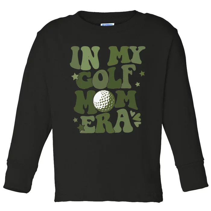 In My Golf Mom Era Golfer Lover Toddler Long Sleeve Shirt