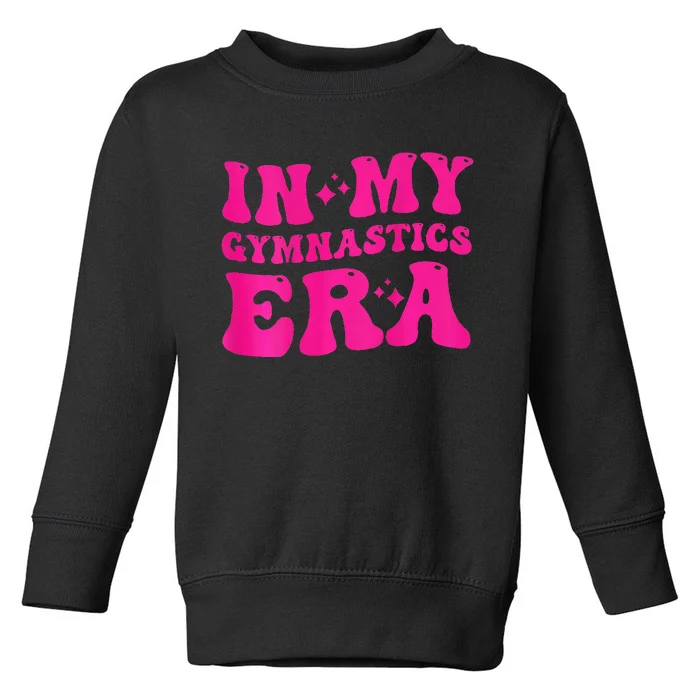 In My Gymnast Era Toddler Sweatshirt