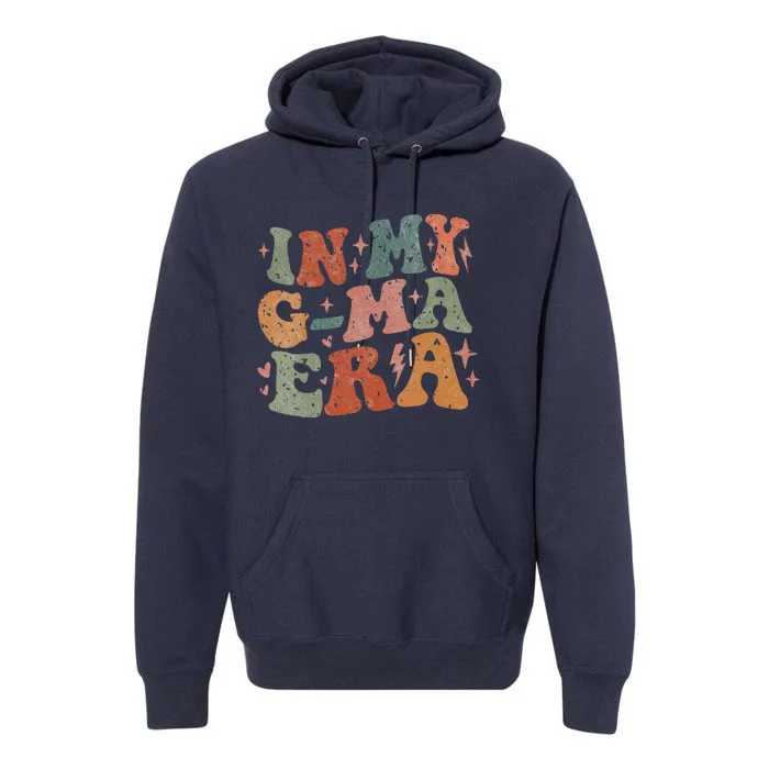 In My Gma Era Lover Groovy Vintage Mom Funny MotherS Day Premium Hoodie