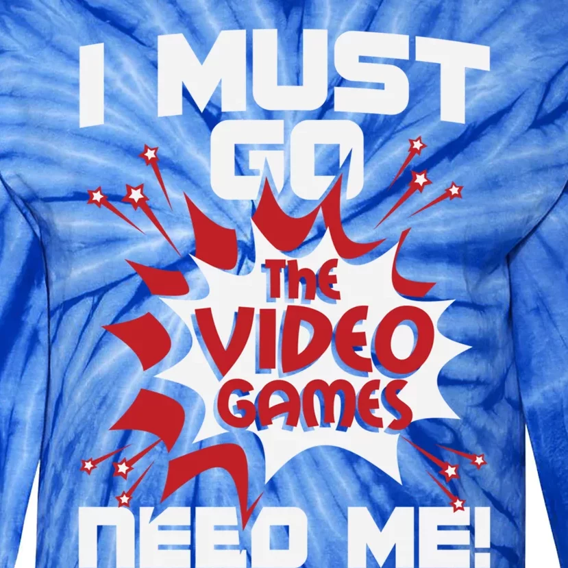 I Must Go The Video Games Need Me Gamer Retro Gaming Funny Gift Tie-Dye Long Sleeve Shirt