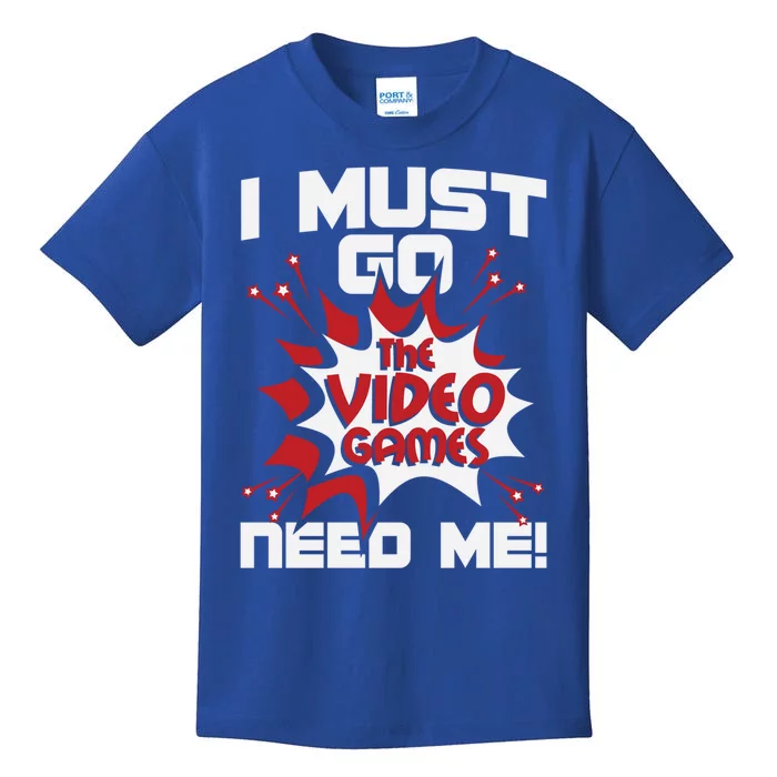 I Must Go The Video Games Need Me Gamer Retro Gaming Funny Gift Kids T-Shirt