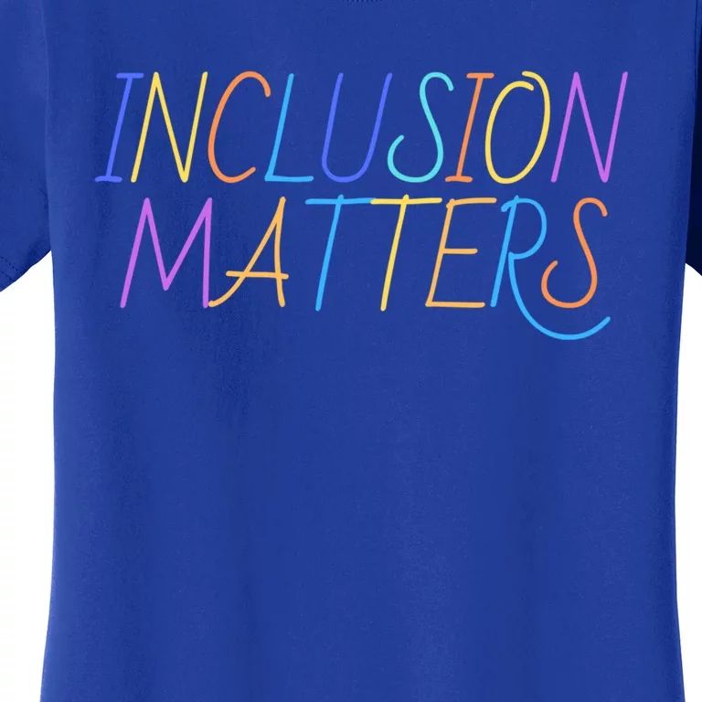 Inlcusion Matters Gift Autism Awareness Support Acceptance Gift Women's T-Shirt