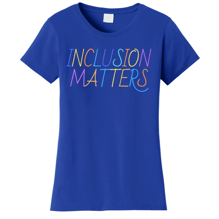 Inlcusion Matters Gift Autism Awareness Support Acceptance Gift Women's T-Shirt