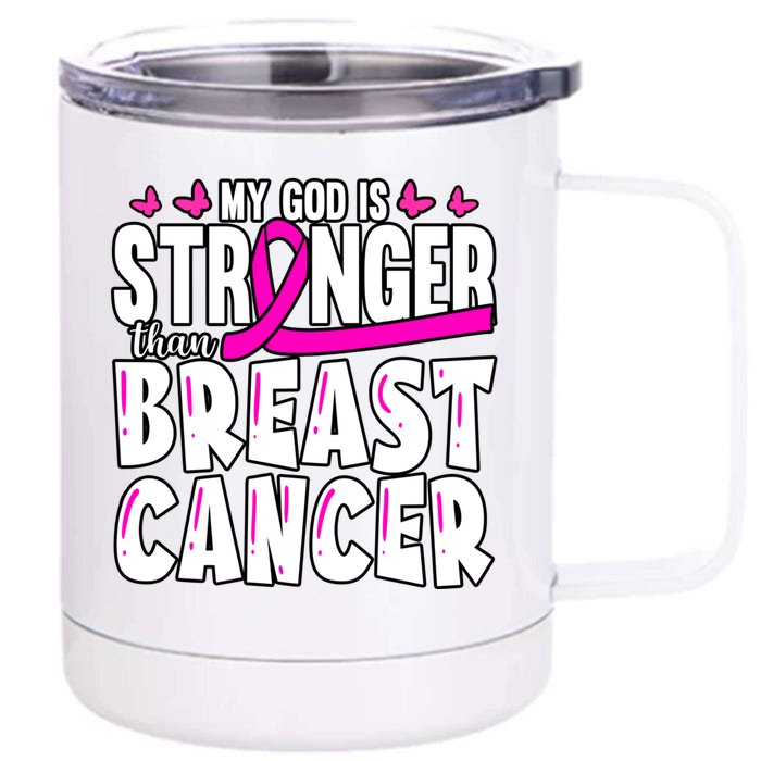 Inspirational My God Is Stronger Than Breast Cancer Fighter Meaningful Gift Front & Back 12oz Stainless Steel Tumbler Cup