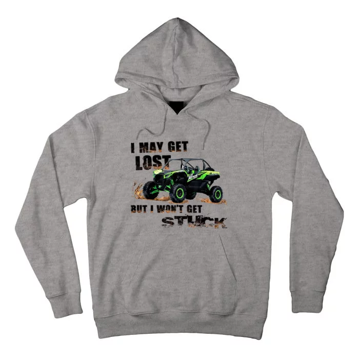 I May Get Lost. But I Won't Get Stuck Tall Hoodie