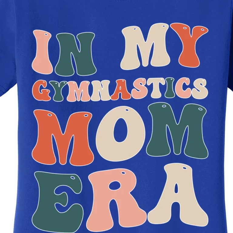 In My Gymnastics Mom Era Gift Women's T-Shirt