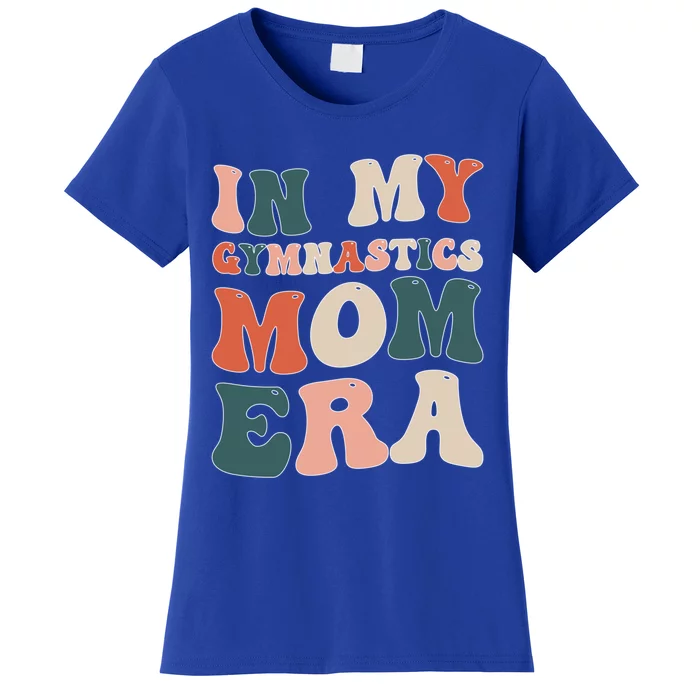 In My Gymnastics Mom Era Gift Women's T-Shirt