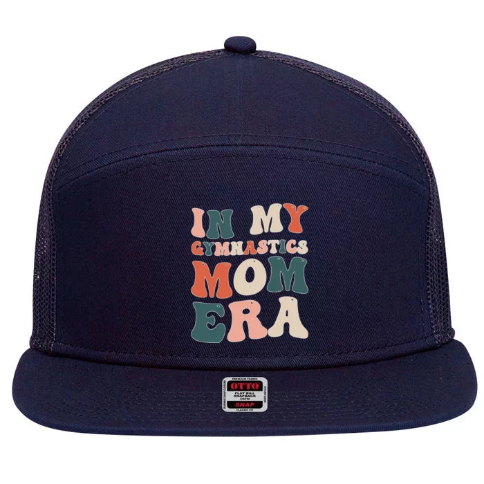 In My Gymnastics Mom Era Gift 7 Panel Mesh Trucker Snapback Hat