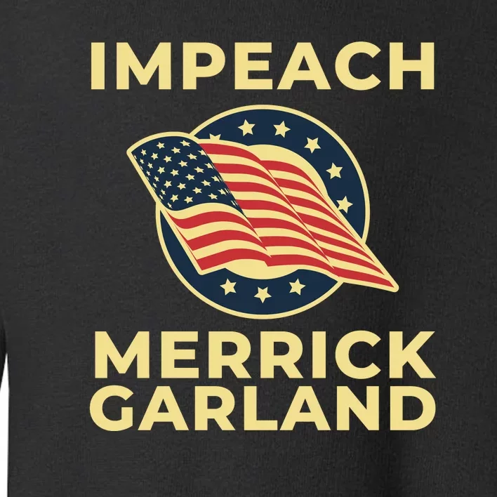 Impeach Merrick Garland Defund The FBI Conservative Toddler Sweatshirt