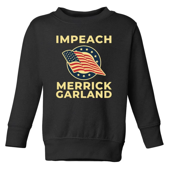 Impeach Merrick Garland Defund The FBI Conservative Toddler Sweatshirt