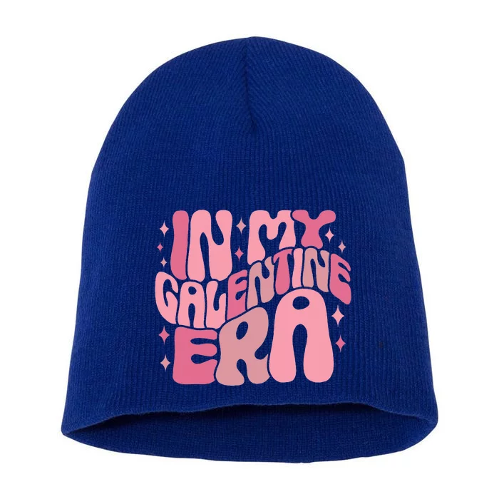 In My Galentine Era Funny GalentineS Day Short Acrylic Beanie