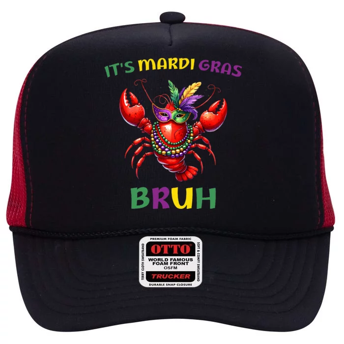 ItS Mardi Gras Bruh Crawfish Carnival Happy Mardi Gras High Crown Mesh Trucker Hat