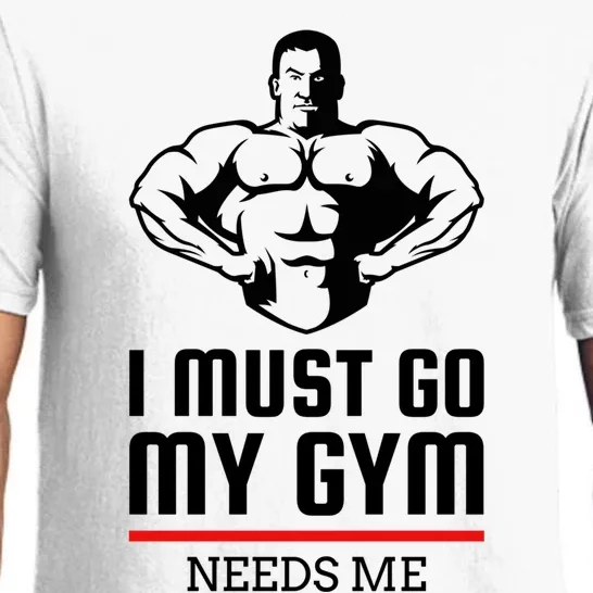 I Must Go My Gym Needs Me Funny Workout Gift Pajama Set