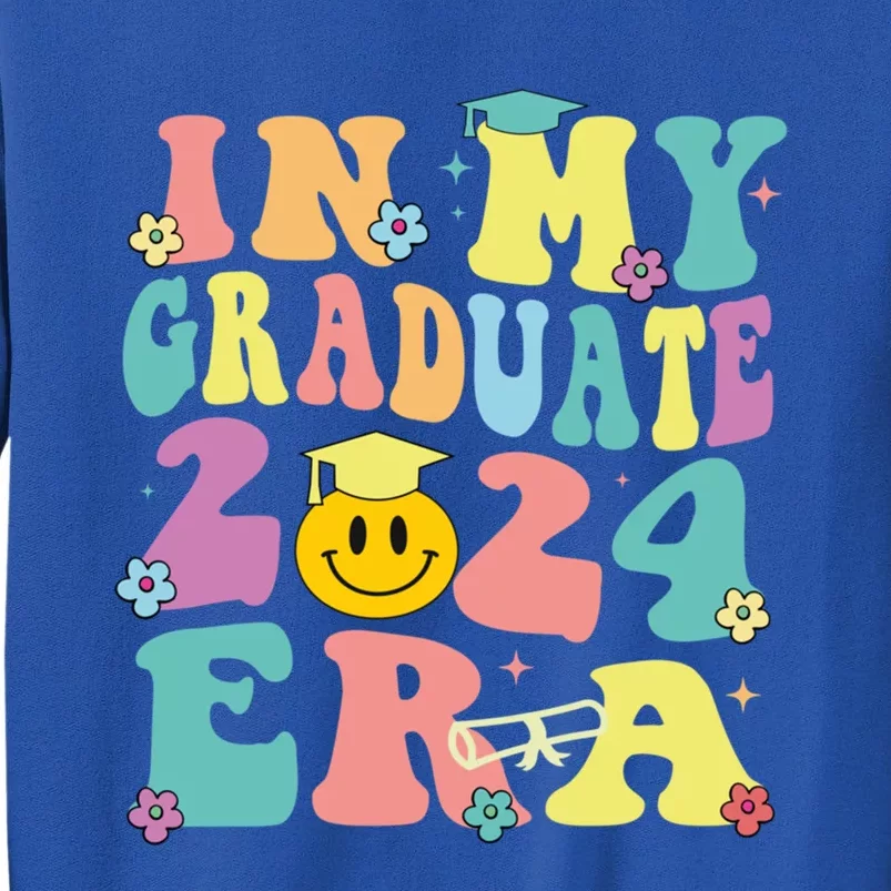 In My Graduate 2024 Era Funny Graduation Groovy Gift Tall Sweatshirt