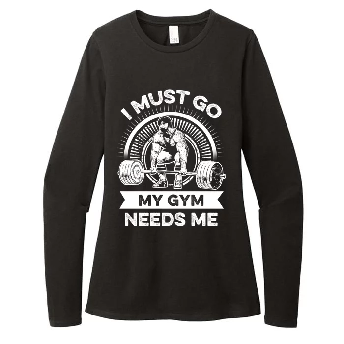 I Must Go My Gym Needs Me Outfit For Fitness Motivation Funny Gift Womens CVC Long Sleeve Shirt