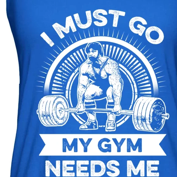 I Must Go My Gym Needs Me Outfit For Fitness Motivation Gift Ladies Essential Flowy Tank