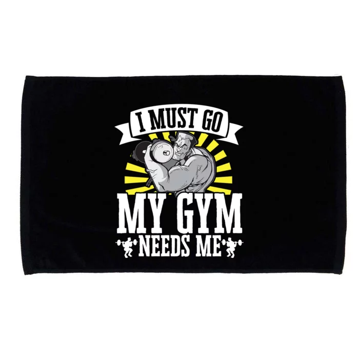 I Must Go My Gym Needs Me Weightlifting Bodybuilder Fitness Cool Gift Microfiber Hand Towel