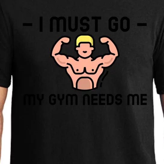 I Must Go My Gym Needs Me Gift Pajama Set