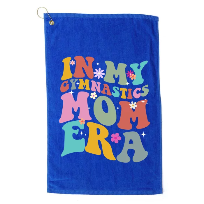 In My Gymnastics Mom Era Funny Gymnast Mom Cute Gift Platinum Collection Golf Towel