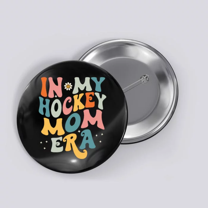 In My Hockey Mom Era Button